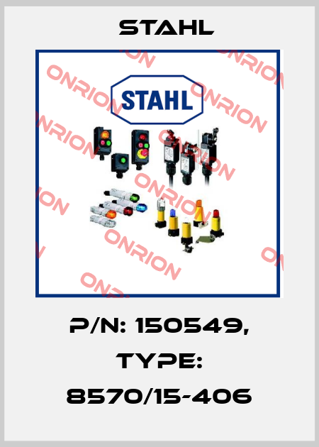 P/N: 150549, Type: 8570/15-406 Stahl