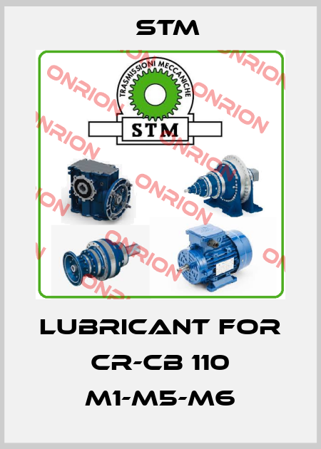 LUBRICANT FOR CR-CB 110 M1-M5-M6 Stm