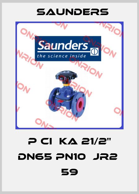 P CI  KA 21/2" DN65 PN10  JR2  59 Saunders