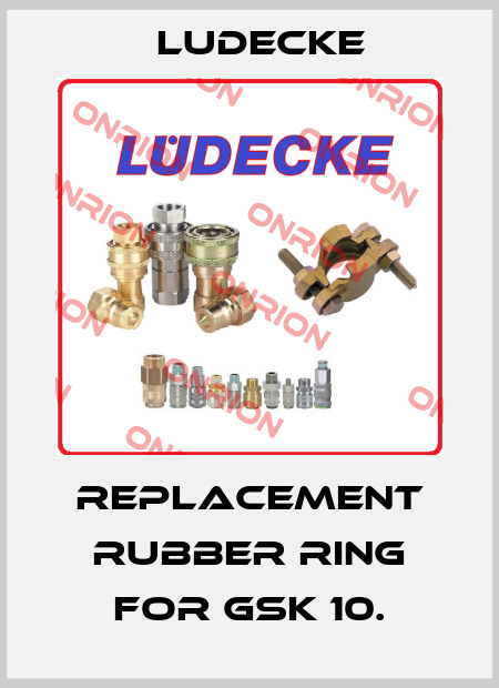 Replacement rubber ring for GSK 10. Ludecke
