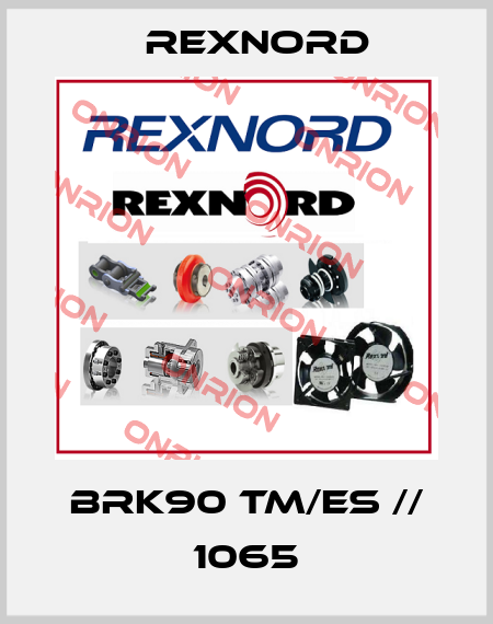 BRK90 TM/ES // 1065 Rexnord