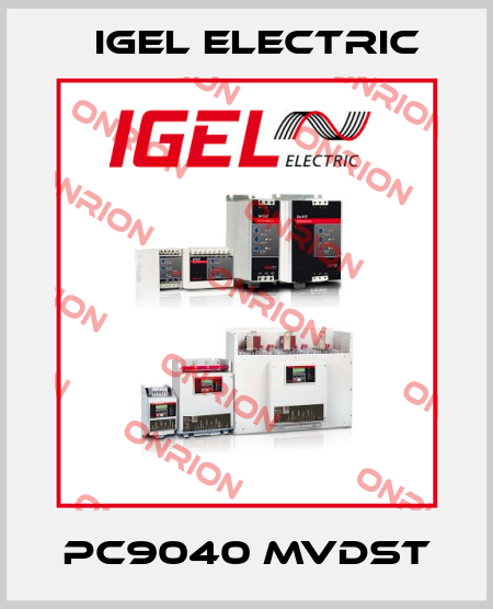 PC9040 MVDST IGEL Electric