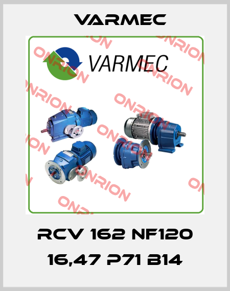 RCV 162 NF120 16,47 P71 B14 Varmec