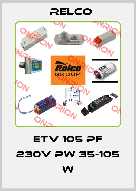 ETV 105 PF 230V PW 35-105 W RELCO