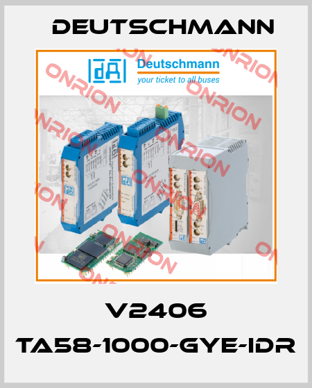 V2406 TA58-1000-GYE-IDR Deutschmann