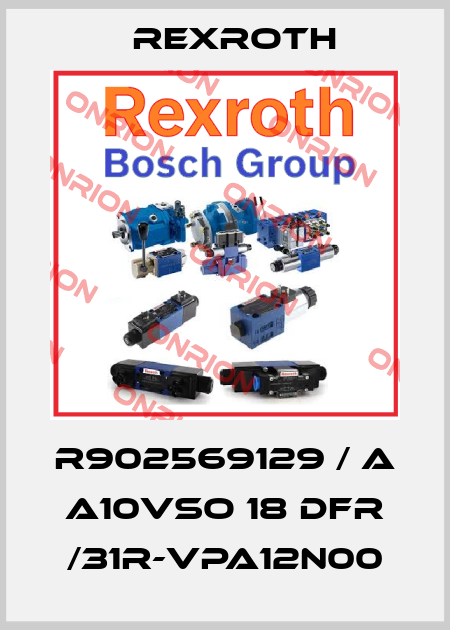 R902569129 / A A10VSO 18 DFR /31R-VPA12N00 Rexroth