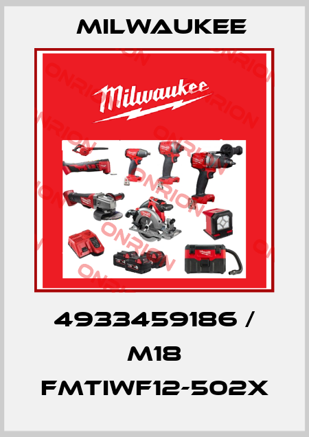 4933459186 / M18 FMTIWF12-502X Milwaukee