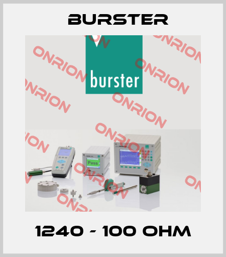 1240 - 100 Ohm Burster