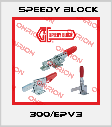 300/EPV3 Speedy Block