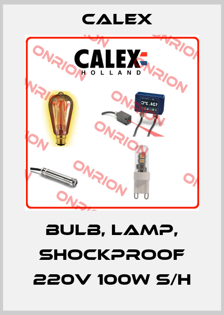 Bulb, Lamp, Shockproof 220V 100W S/H Calex