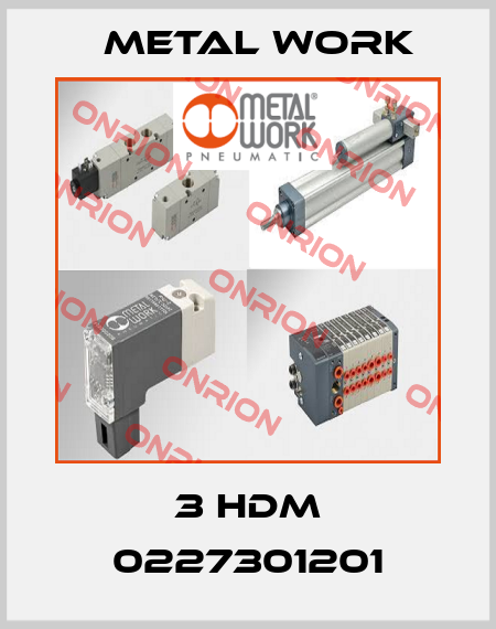3 HDM 0227301201 Metal Work