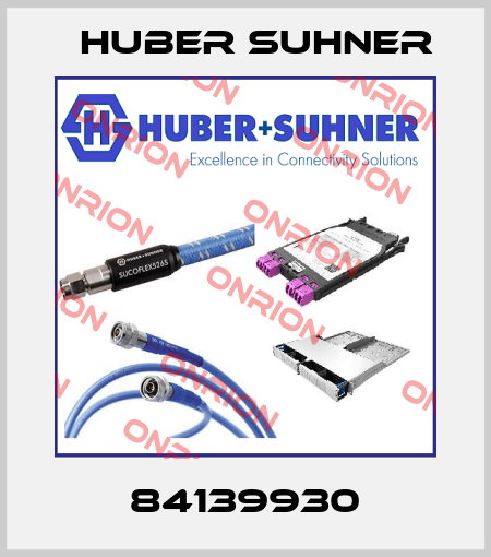 84139930 Huber Suhner