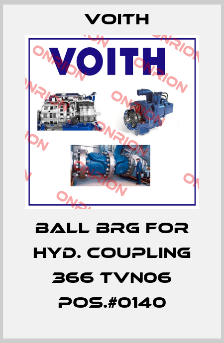 BALL BRG FOR HYD. COUPLING 366 TVN06 POS.#0140 Voith