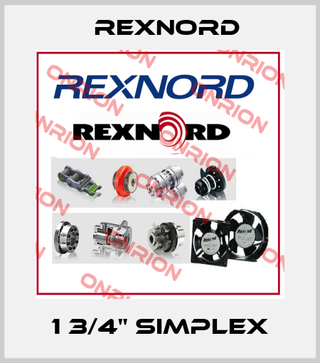 1 3/4" simplex Rexnord