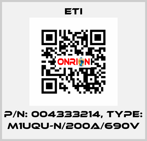 P/N: 004333214, Type: M1UQU-N/200A/690V Eti