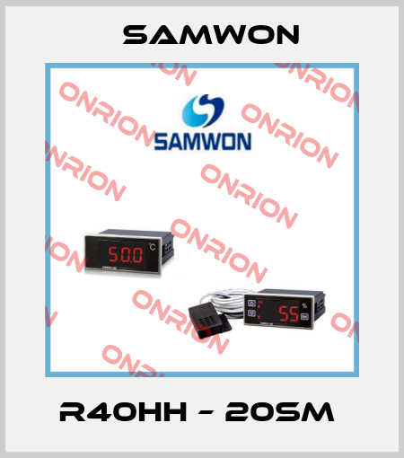 R40HH – 20SM  Samwon