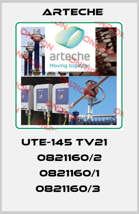 UTE-145 TV21    0821160/2 0821160/1 0821160/3  Arteche