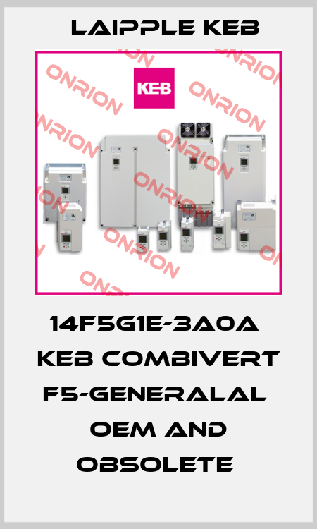 14F5G1E-3A0A  KEB COMBIVERT F5-GENERALAL  OEM and OBSOLETE  LAIPPLE KEB