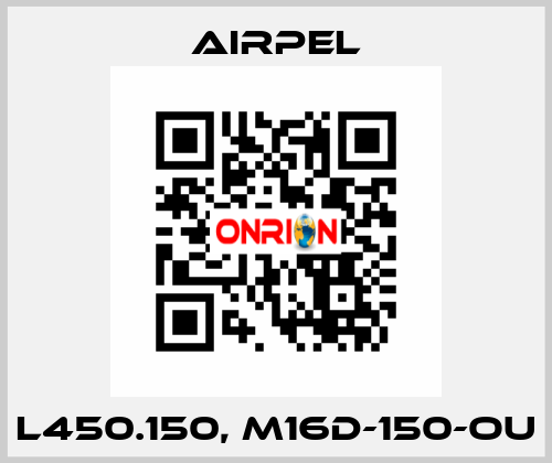 L450.150, M16D-150-OU Airpel