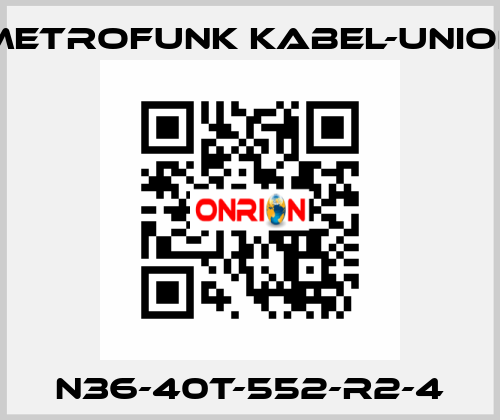 N36-40T-552-R2-4 METROFUNK KABEL-UNION