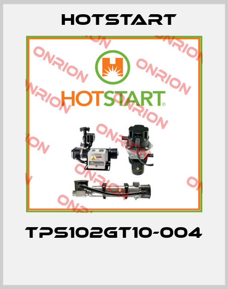 TPS102GT10-004  Hotstart