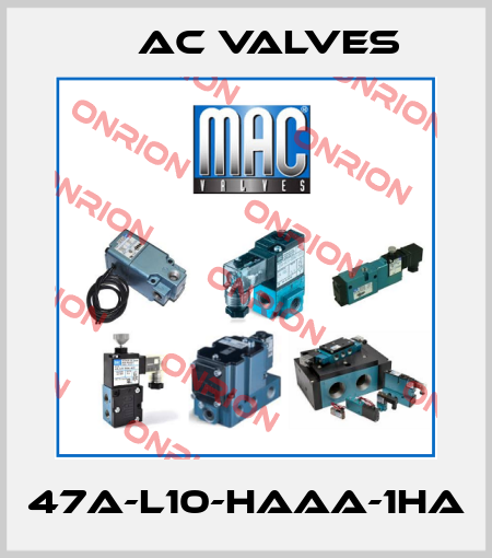 47A-L10-HAAA-1HA МAC Valves