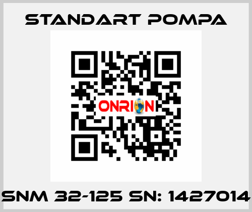 SNM 32-125 SN: 1427014 STANDART POMPA