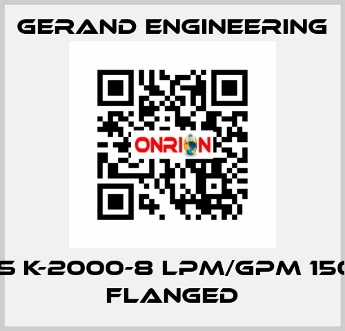 SS K-2000-8 LPM/GPM 150# Flanged Gerand Engineering