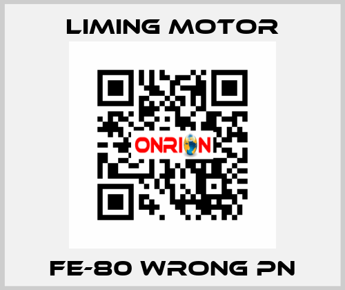 FE-80 wrong pn Liming Motor
