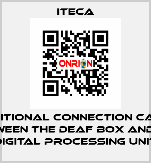 additional connection cable between the deaf box and the digital processing unit iteca