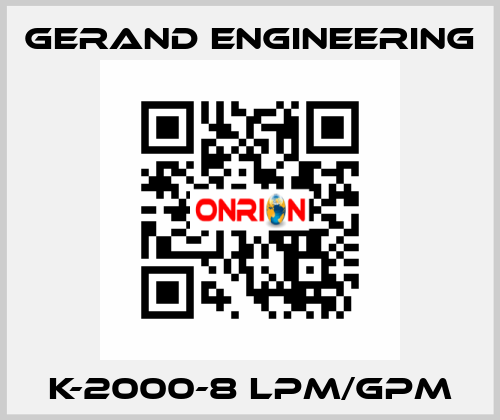 K-2000-8 LPM/GPM Gerand Engineering