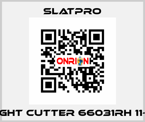 Right cutter 66031RH 11-12 SlatPro
