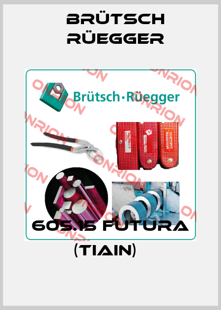 605.15 FUTURA (TiAIN)   Brütsch Rüegger