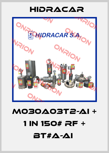M030A03T2-AI + 1 in 150# RF + BT#A-AI  Hidracar