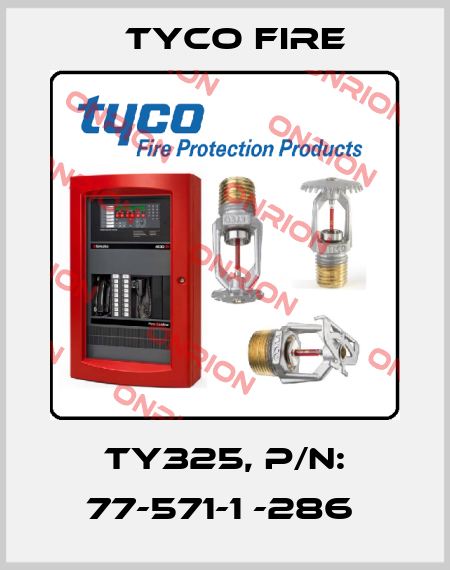 TY325, p/n: 77-571-1 -286  Tyco Fire