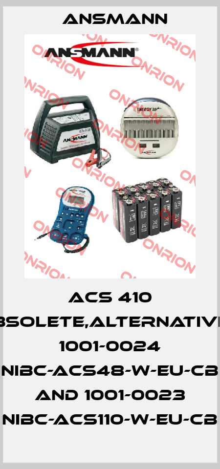ACS 410 obsolete,alternatives 1001-0024 NiBC-ACS48-W-EU-cb and 1001-0023 NiBC-ACS110-W-EU-cb Ansmann