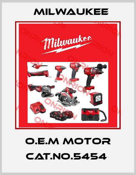 O.E.M MOTOR CAT.NO.5454  Milwaukee