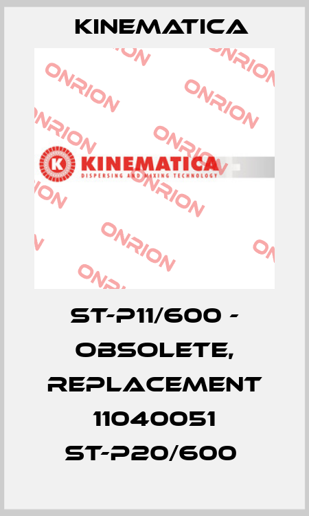 ST-P11/600 - obsolete, replacement 11040051 ST-P20/600  Kinematica