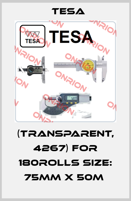 (TRANSPARENT, 4267) FOR 180ROLLS SIZE: 75MM X 50M  Tesa