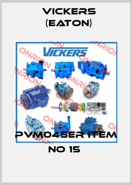 PVM045ER ITEM NO 15  Vickers (Eaton)