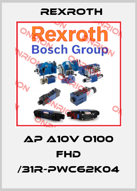 AP A10V O100 FHD /31R-PWC62K04 Rexroth