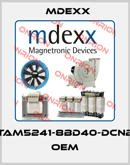 TAM5241-8BD40-DCN2          OEM Mdexx