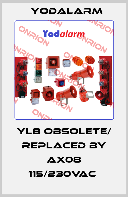 YL8 obsolete/ replaced by AX08 115/230VAC  Yodalarm