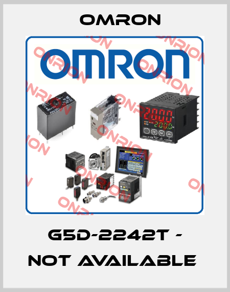 G5D-2242T - not available  Omron