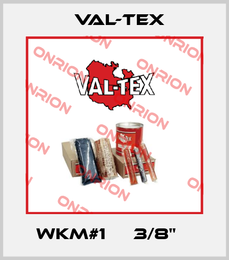 WKM#1     3/8"    Val-Tex