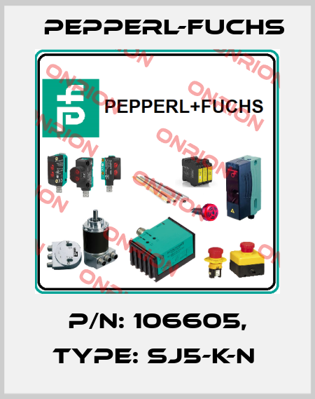 P/N: 106605, Type: SJ5-K-N  Pepperl-Fuchs