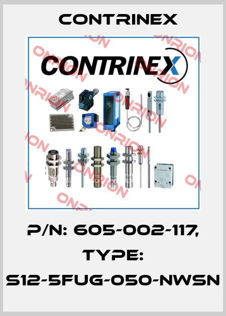 p/n: 605-002-117, Type: S12-5FUG-050-NWSN Contrinex