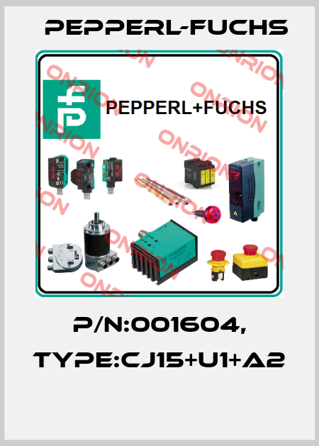 P/N:001604, Type:CJ15+U1+A2  Pepperl-Fuchs