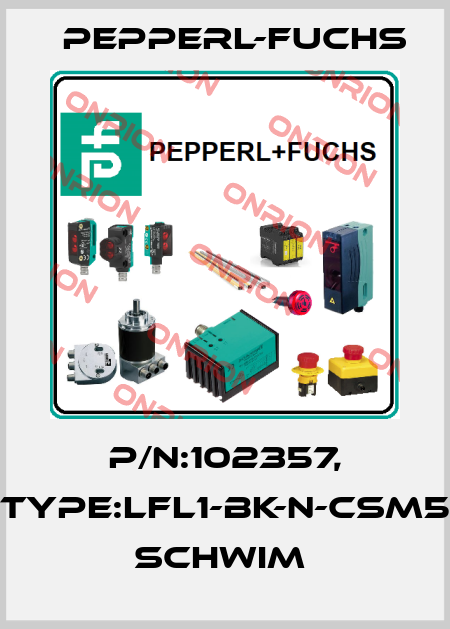 P/N:102357, Type:LFL1-BK-N-CSM5          Schwim  Pepperl-Fuchs