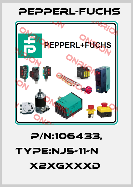P/N:106433, Type:NJ5-11-N              x2xGxxxD  Pepperl-Fuchs